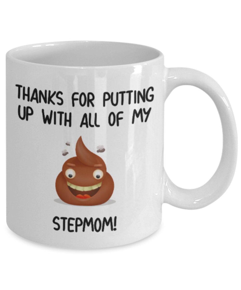 Stepmom gift mugs, Thanks for putiing up with all my shit Stepmom - Funny White Porcelain Coffee Mug Cute Ceramic Cup 11 oz