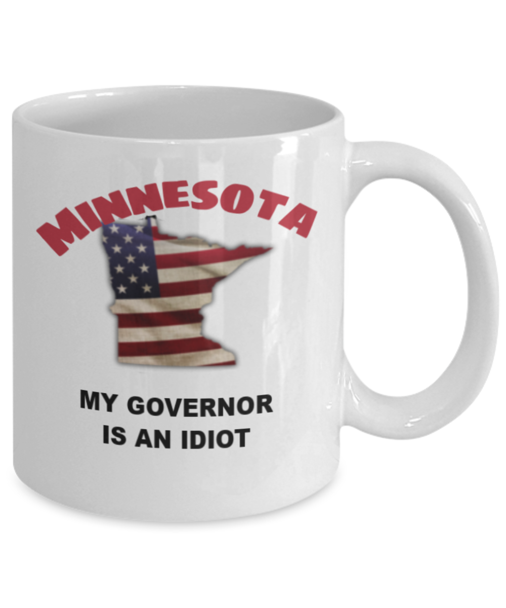 MINNESOTA Is An IDIOT Funny Political Coffee Mug,My Governor is an Idiot,My Governor Is A Liar, Not My Governor Mug 11oz