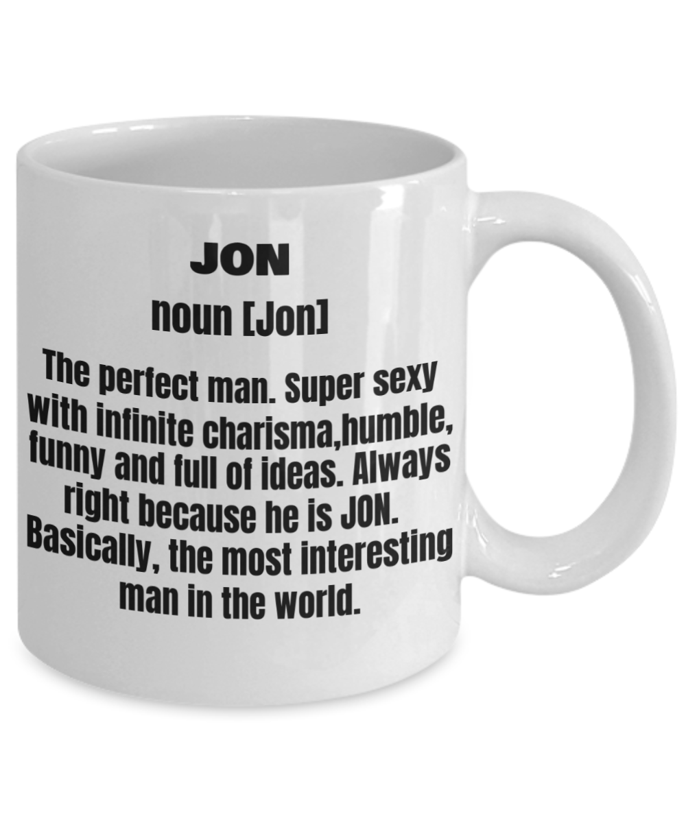 Jon First Name Adult Definition - Funny White Porcelain Coffee Mug Cute Ceramic Cup 11 oz