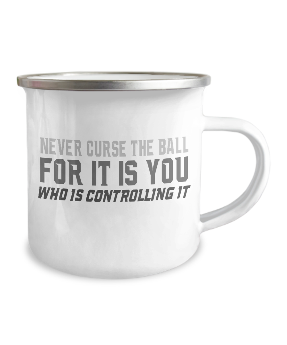 Football Lover Coffee Mug, Never Curse The Ball For It Is You Who Is Controlling It-12 Oz Stainless Steel Enamel Finish White Camper Coffee Mug