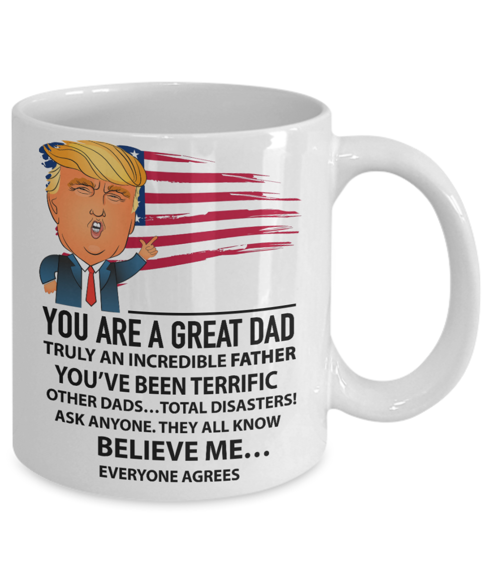 You are a Gread dad Truly an incredible father - Funny White Porcelain Coffee Mug Cute Ceramic Cup 11 oz