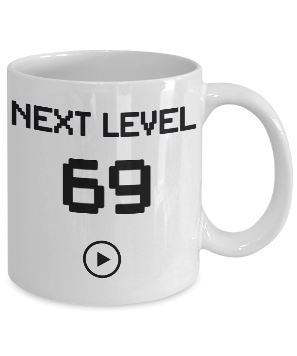 69th Birthday Coffee Mug, Next Level 69, Gamer Coffee Mug, Birthday Mug- White Porcelain Coffee Mug 11 Oz Birthday Coffee Mug