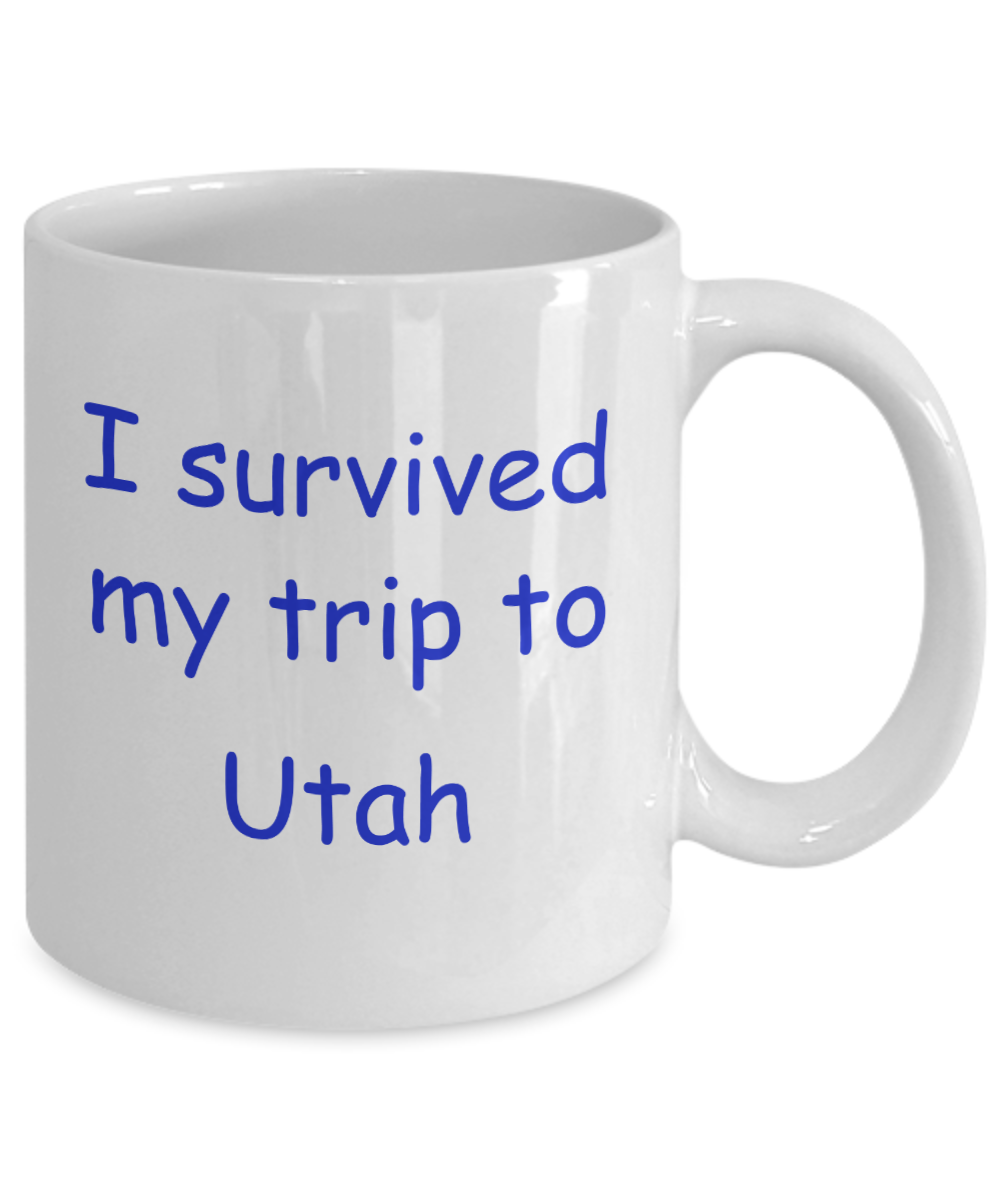 Utah mugs souvenirs , I survived my trip to Utah - White Coffee Mug Tea Cup 11 oz Gift
