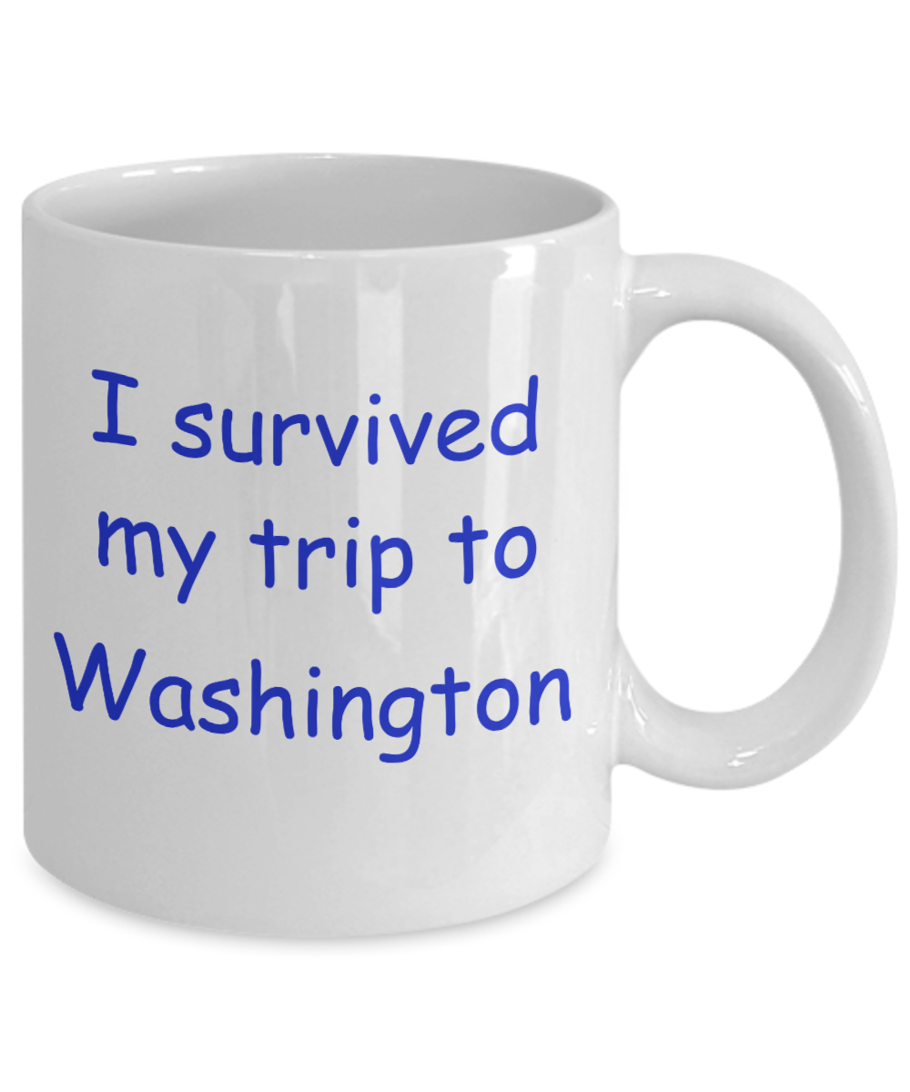 Washington mugs souvenirs , I survived my trip to Washington - White Coffee Mug Tea Cup 11 oz Gift