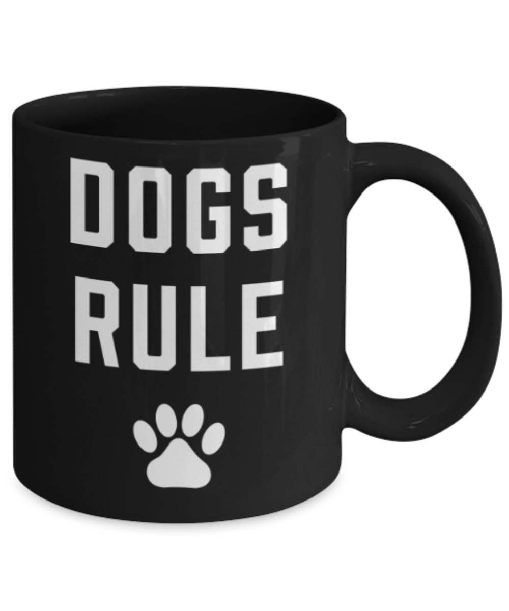 Gift gor dog lovers , Dogs Rule - Black Coffee Mug Porcelain Tea Cup 11 oz - Great Gift