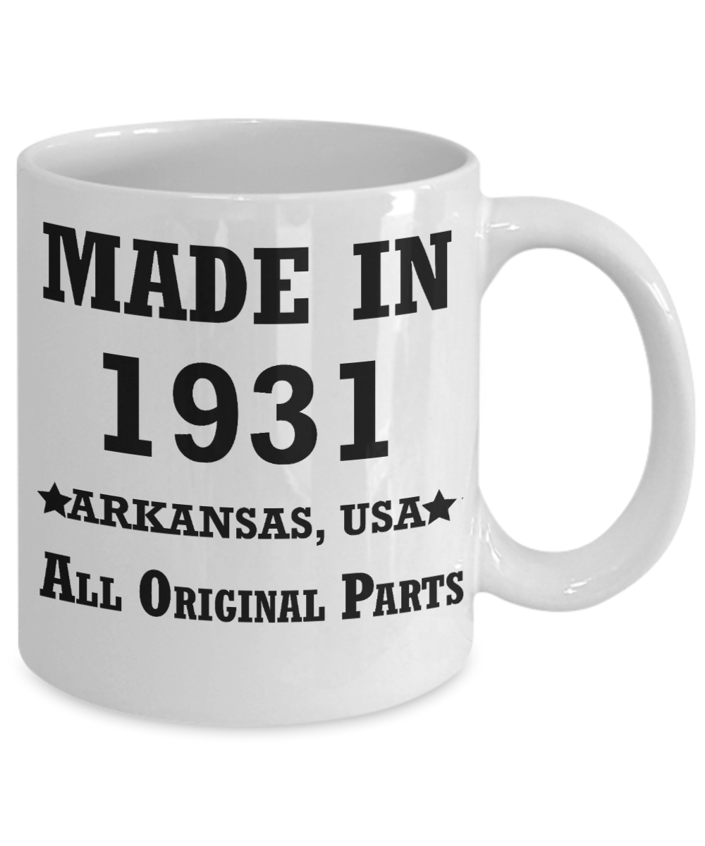 88th birthday gifts for Men/Women - Made in 1931 All Original Parts Arkansas - Best 88th Birthday Gifts for family Ceramic Cup White, Funny Mugs Gift Ideas 11 Oz