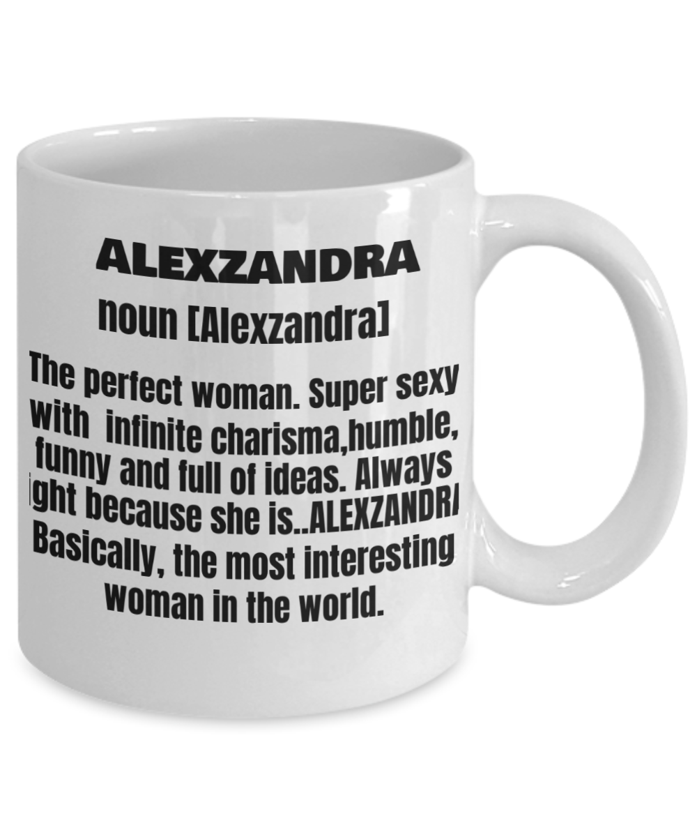 Alexzandra First Name Adult Definition - Funny White Porcelain Coffee Mug Cute Cool Ceramic Cup 11 oz