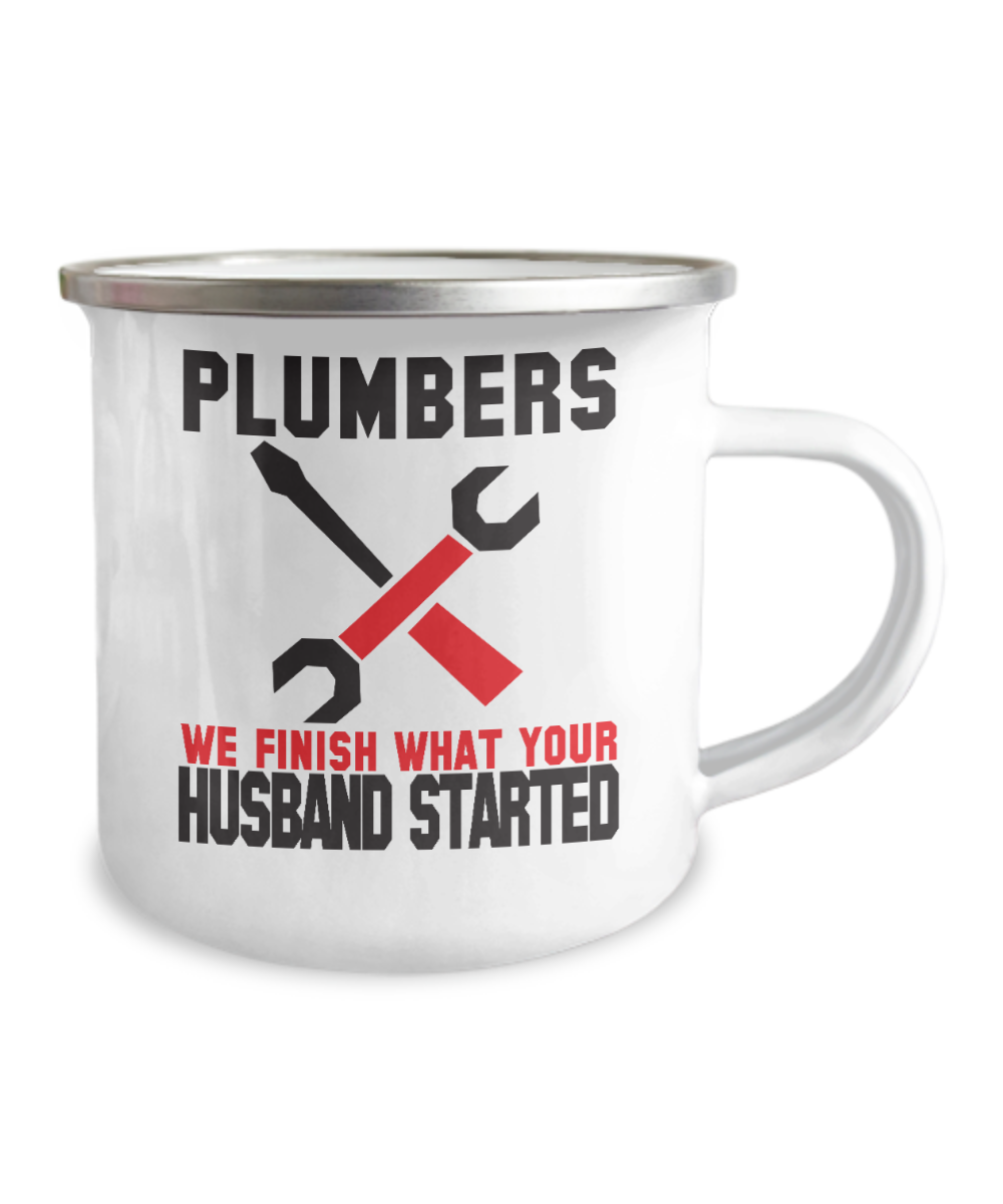 Plumber Coffee Mug, Plumbers We Finish What Your Husband Started- 12 Oz Stainless Steel Enamel Finish White Camper Coffee Mug