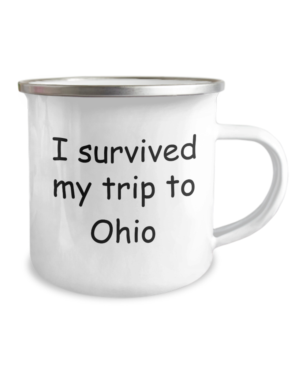 Ohio mugs souvenirs , I survived my trip to Ohio - 12 Oz Stainless Steel Enamel Finish White Camper Coffee Mug