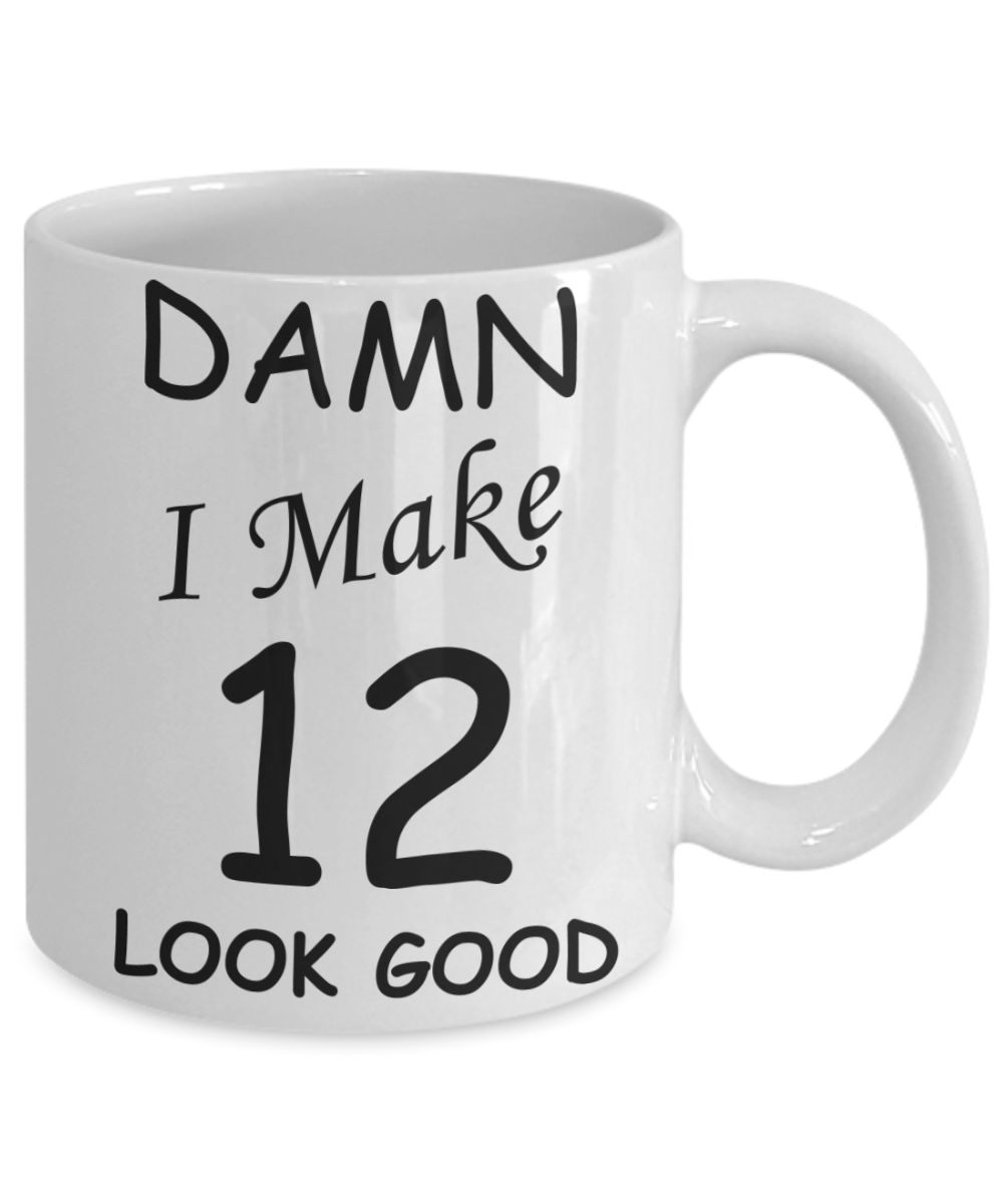 12th birthday gifts for men/women - Damn I Make 12 Look Good, Born In 2008 Birthday Mugs - Funny White Porcelain Coffee 11 oz