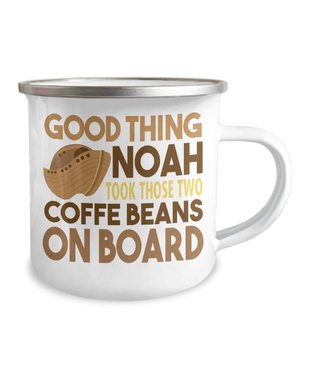 Coffee Lover Mug, Good Thing Noah Took Those Two Coffee Beans On Board-12 Oz Stainless Steel Enamel Finish White Camper Coffee Mug