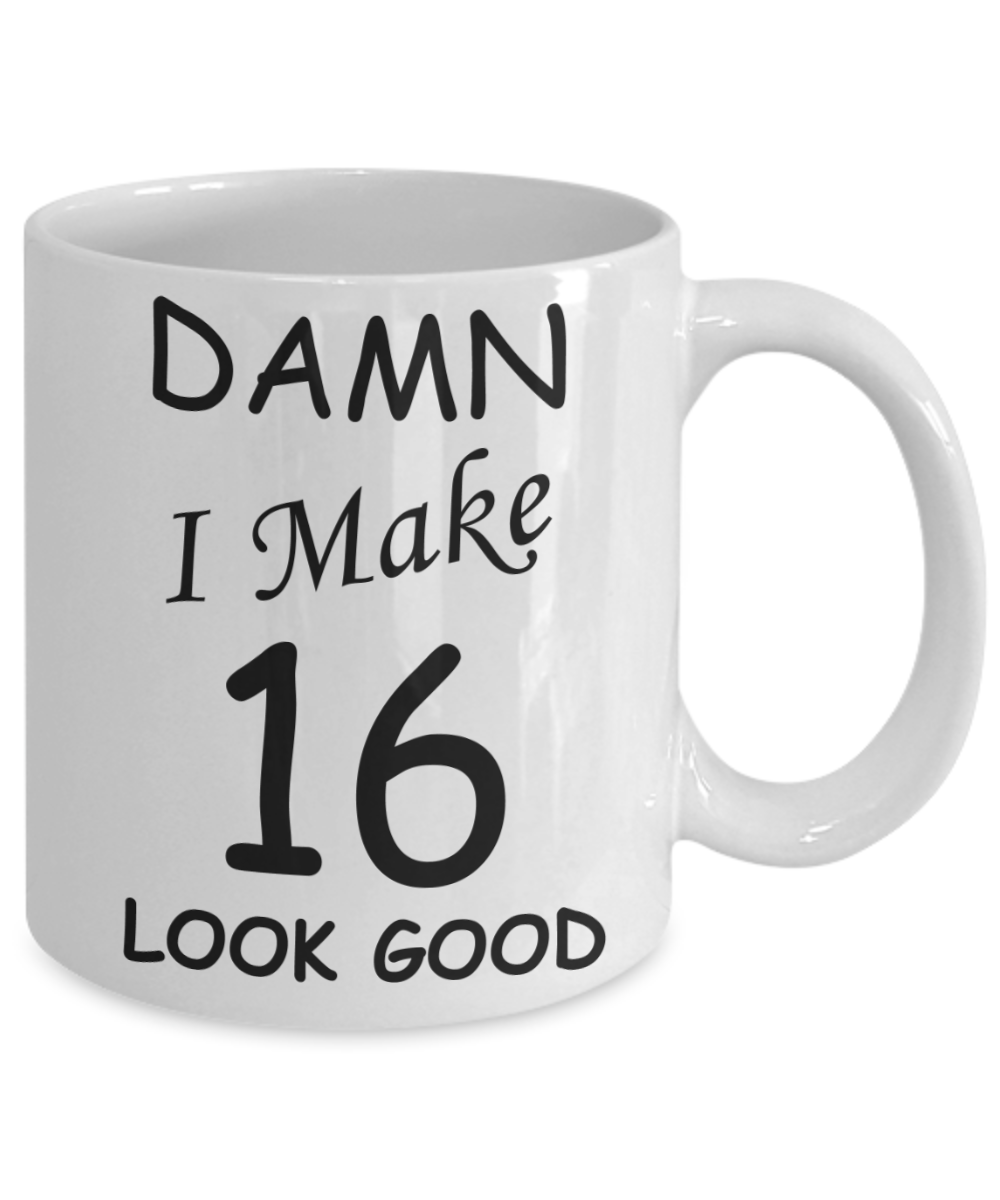 16th birthday gifts for men/women - Damn I Make 16 Look Good, Born In 2004 Birthday Mugs - Funny White Porcelain Coffee 11 oz