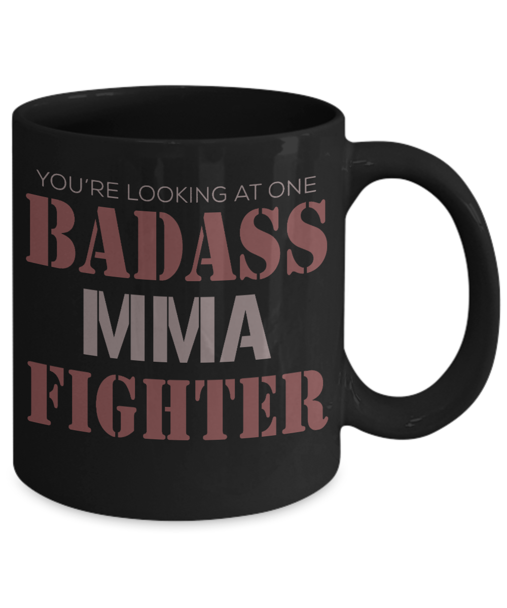 Best MMA Fighter Coffee Mug, You're Looking At One Badass MMA Fighter -Black Porcelain Coffee Mug 11 oz