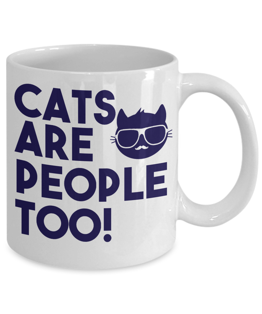 Cat Lover Coffee Mug, Cats Are People Too - White Porcelain Coffee Mug 11 Oz for cat lover, mom, dad