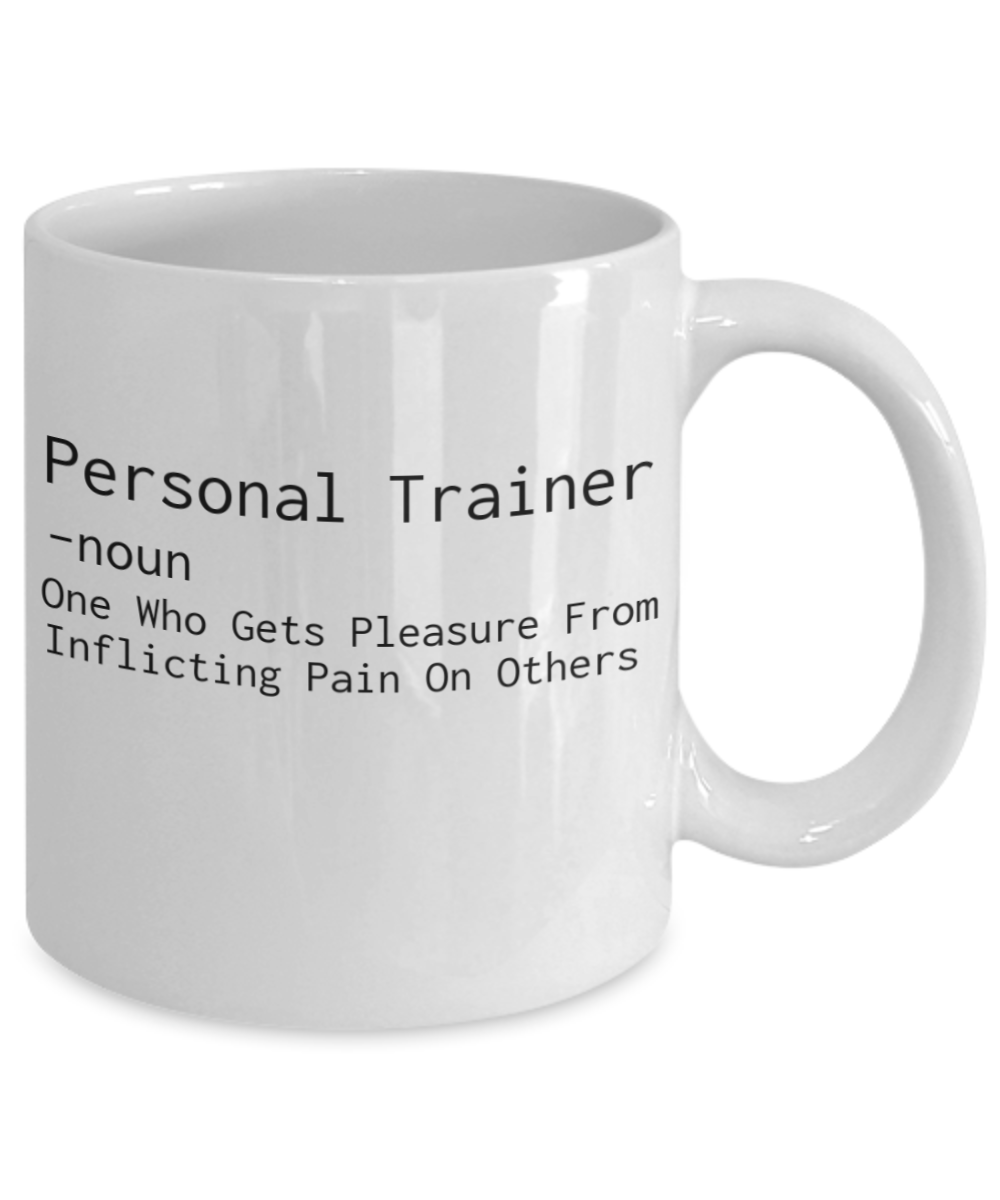 Personal Trainer Coffee Mug, PT coffee Mug, Athletic, Gym, Fitness Trainer, Yoga Trainer- White Porcelain Coffee Mug 11 Oz Funny Quotes Coffee Mug