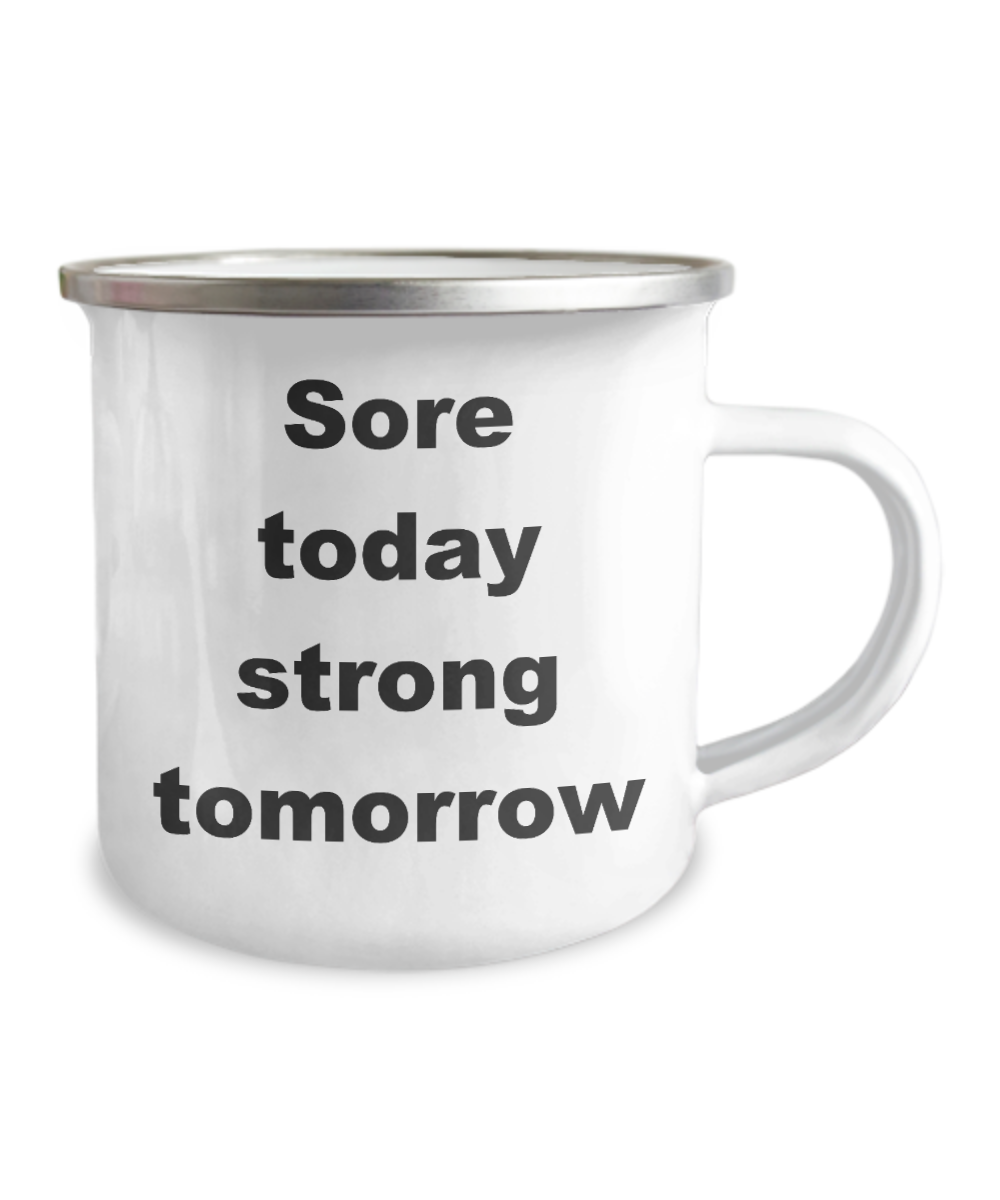 Workout lovers mugs, Sore today strong tomorrow -12 Oz Stainless Steel Enamel Finish White Camper Coffee Mug