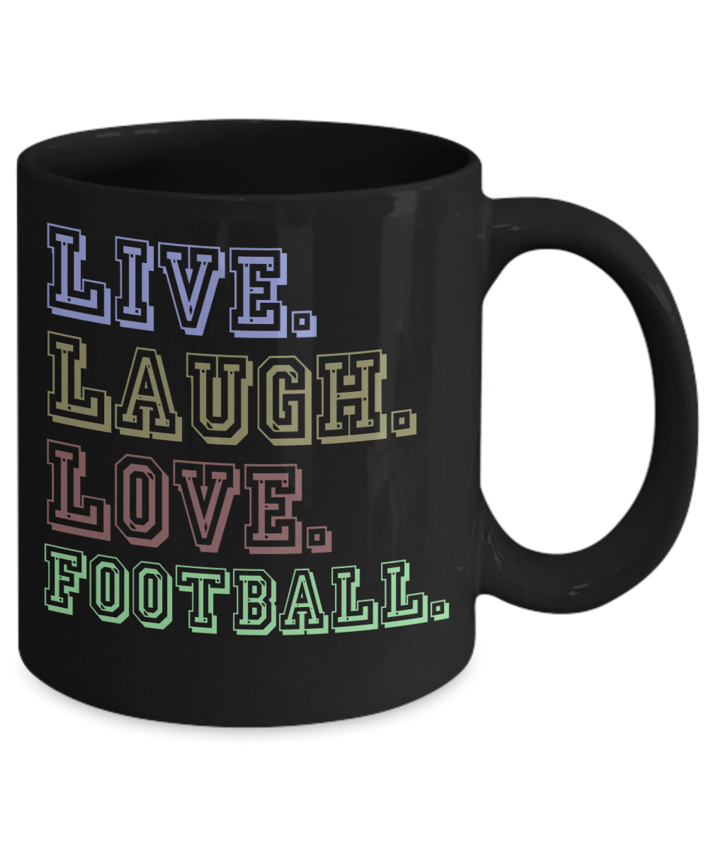 Football Lover Coffee Mug, Live Laugh Love Football- Black Porcelain Coffee Mug 11 Oz Funny Quotes Coffee Mug