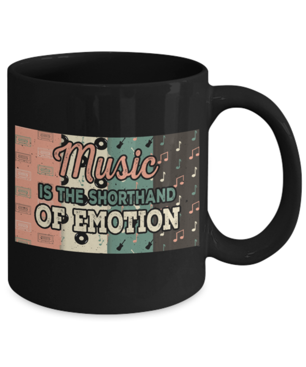 Music Lovers Mugs, Music is the shorthand of emotion - Funny Black Porcelain Coffee 11 oz