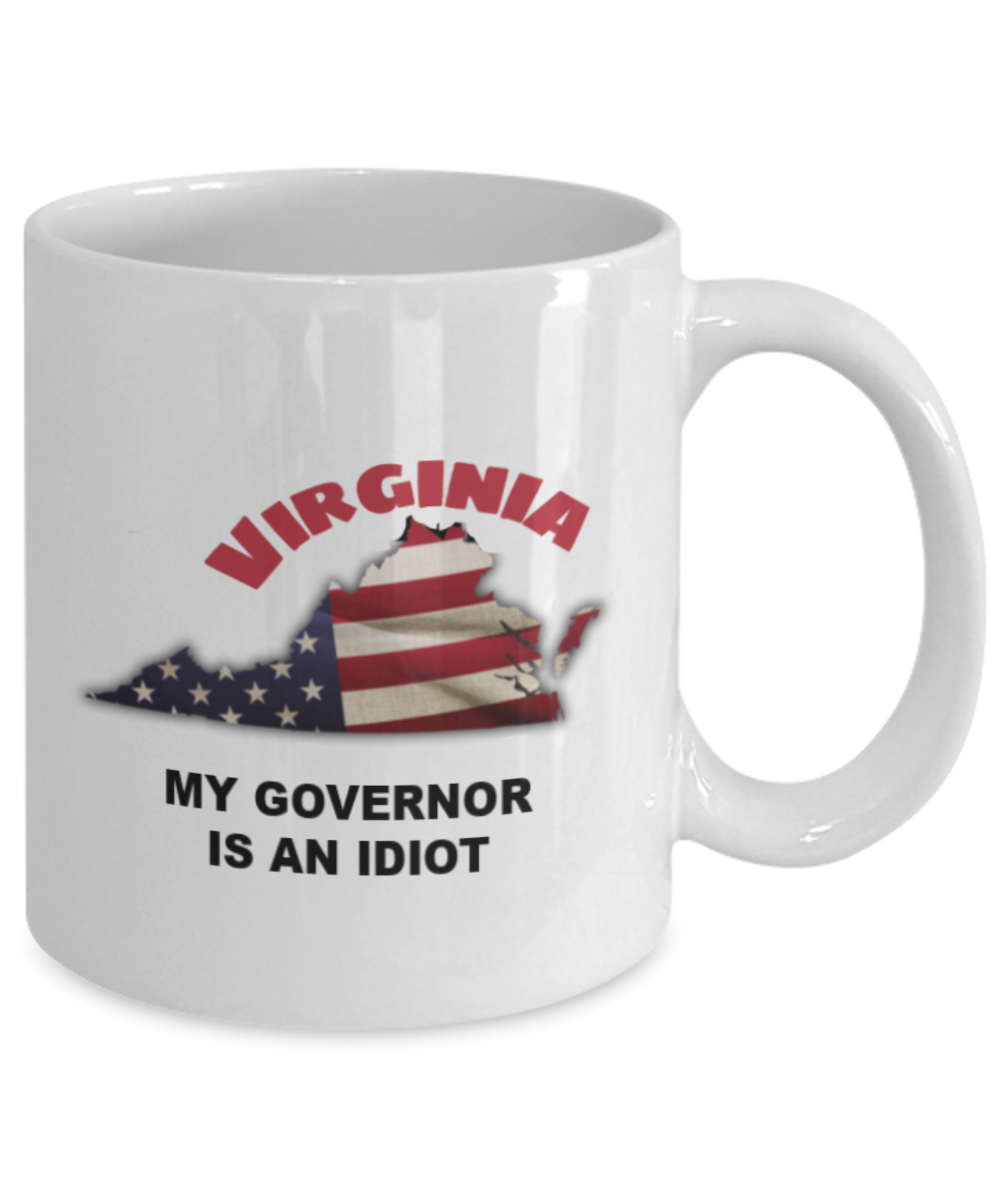 VIRGINIA My GOVERNOR Is An IDIOT Funny Political Coffee Mug,My Governor is an Idiot,My Governor Is A Liar, Not My Governor Mug