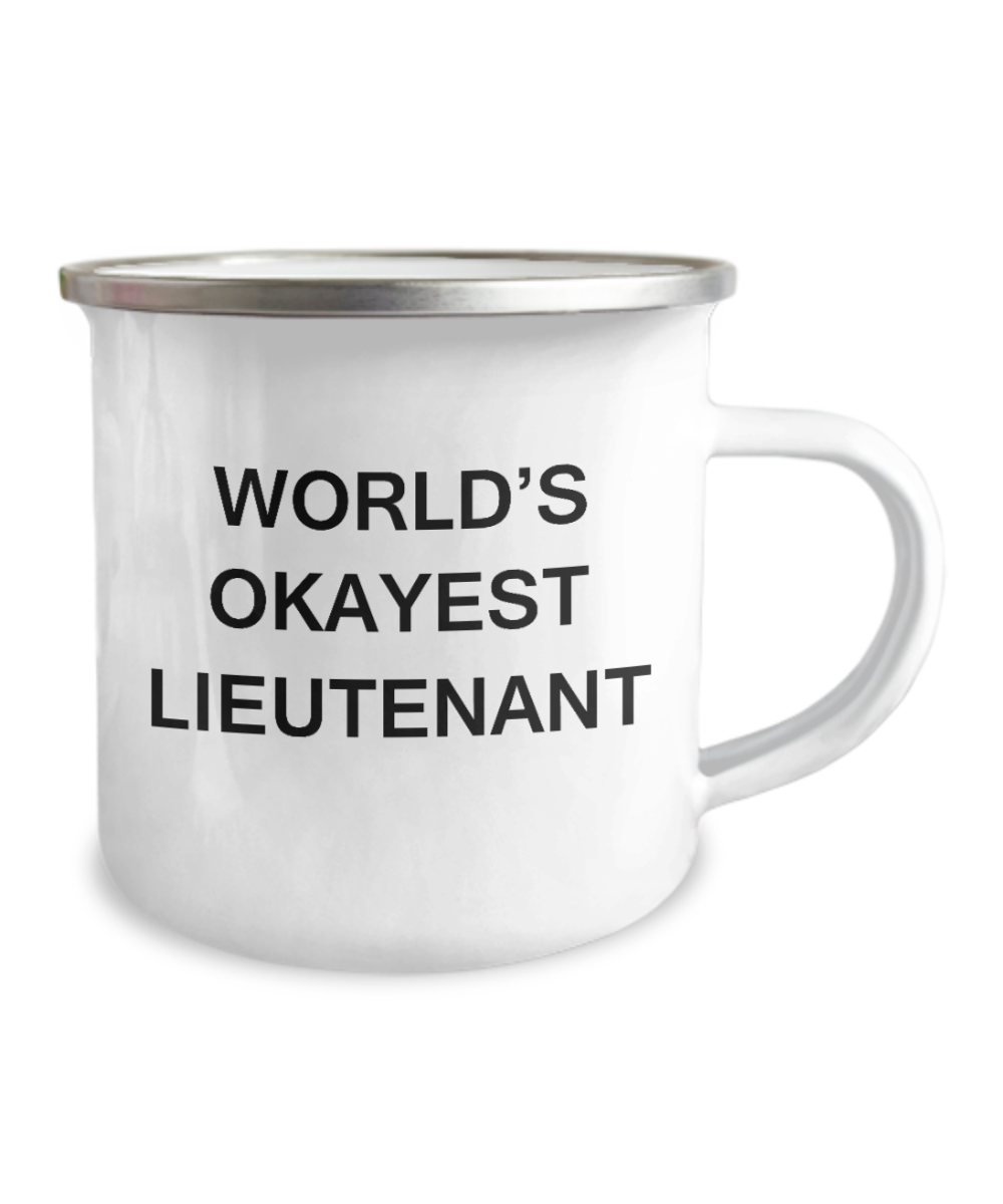 World's Okayest Lieutenant -12 Oz Stainless Steel Enamel Finish White Camper Coffee Mug