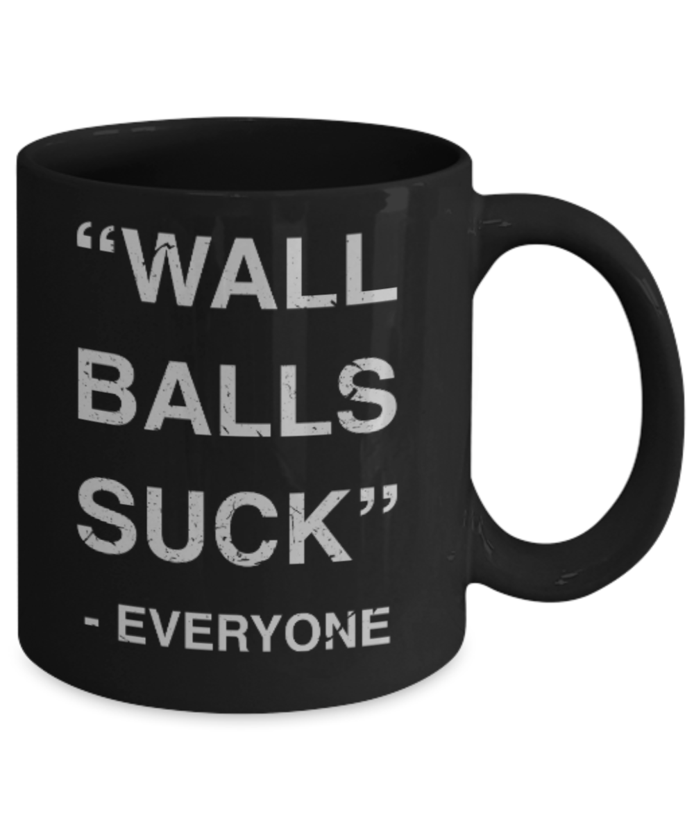 Fitness Lovers mugs , Wall Balls Suck - Black Coffee Mug Porcelain Tea Cup 11 oz - Great Gift
