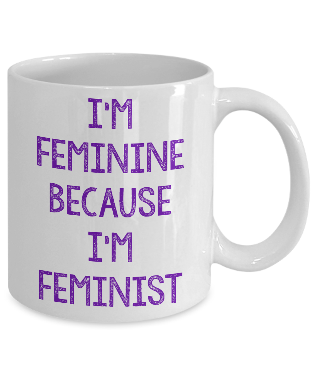 Badass Feminist Coffee Mug, I'm Feminine Because I'm Feminist-White Porcelain Coffee Mug 11 oz For Daughter,Teen,Women