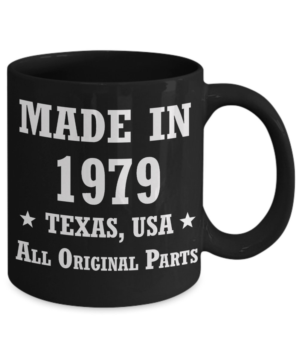 39th birthday gifts for men/women, Texas 1979 Birthday Gift Mugs - Made in 1979 All Original Parts Texas - Best 39th Birthday Gifts for family Ceramic Cup Black, Funny Mugs Gift Ideas 11 Oz