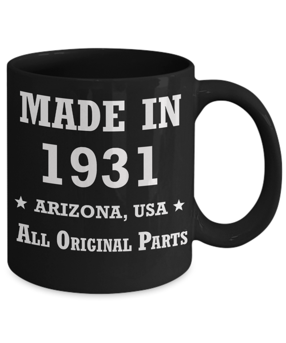 88th birthday gifts for Men/Women - Made in 1931 All Original Parts Arizona - Best 88th Birthday Gifts for family Ceramic Cup Black, Funny Mugs Gift Ideas 11 Oz