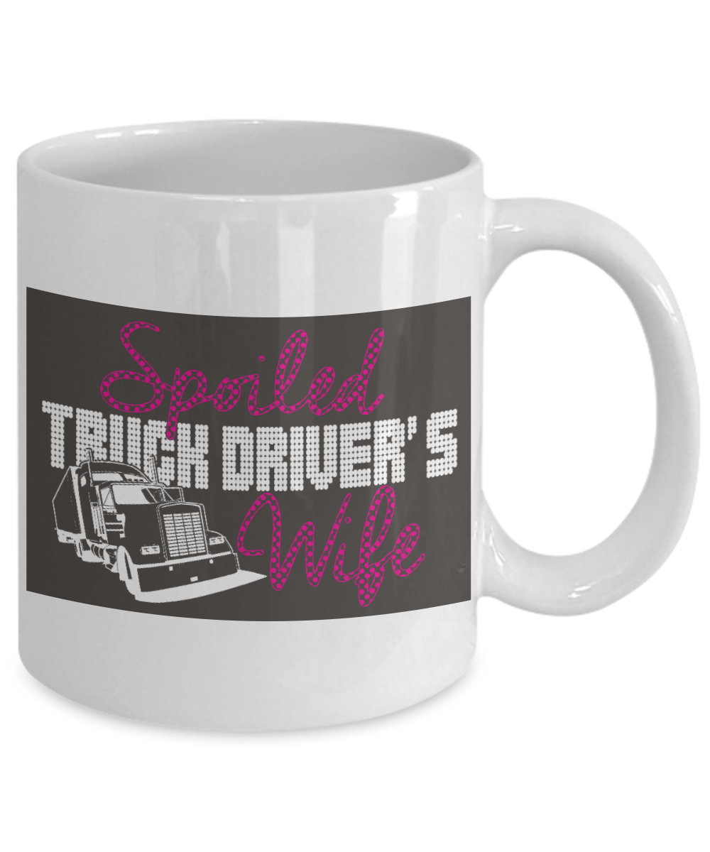 Great Wife Gift Coffee Mug, Spoiled Truck Drivers Wife - White Porcelain Coffee Mug 11 oz For Husband, Wife, Wedding Anniversary, Birthday, Christmas, Gift