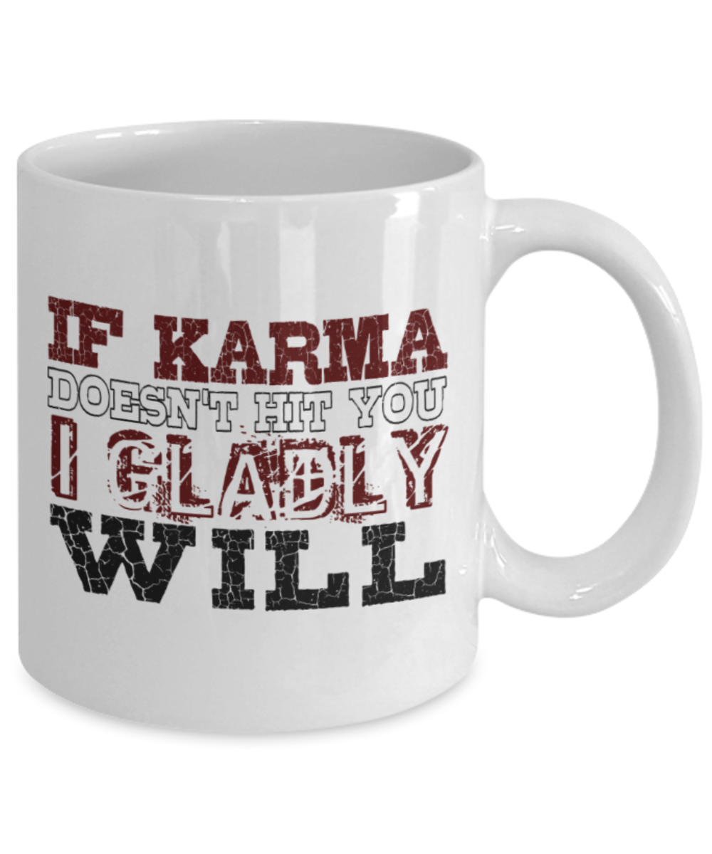 If doesn't hit your I gladly will - Funny White Porcelain Coffee 11 oz