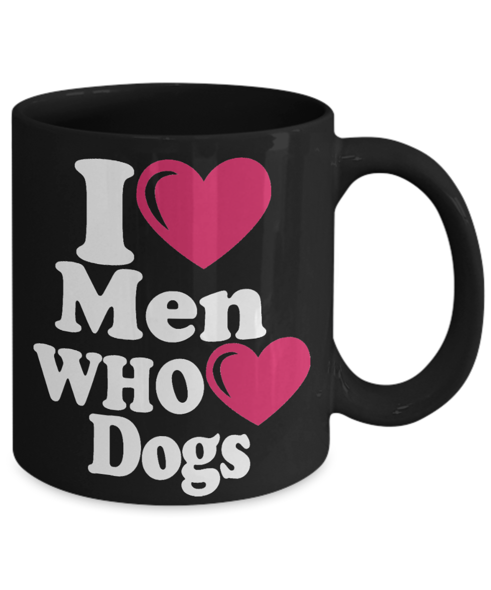Personalized Dog Lover Gift Coffee mug, I Love Men Who Love Dogs-Black Porcelain Coffee Mug 11 oz