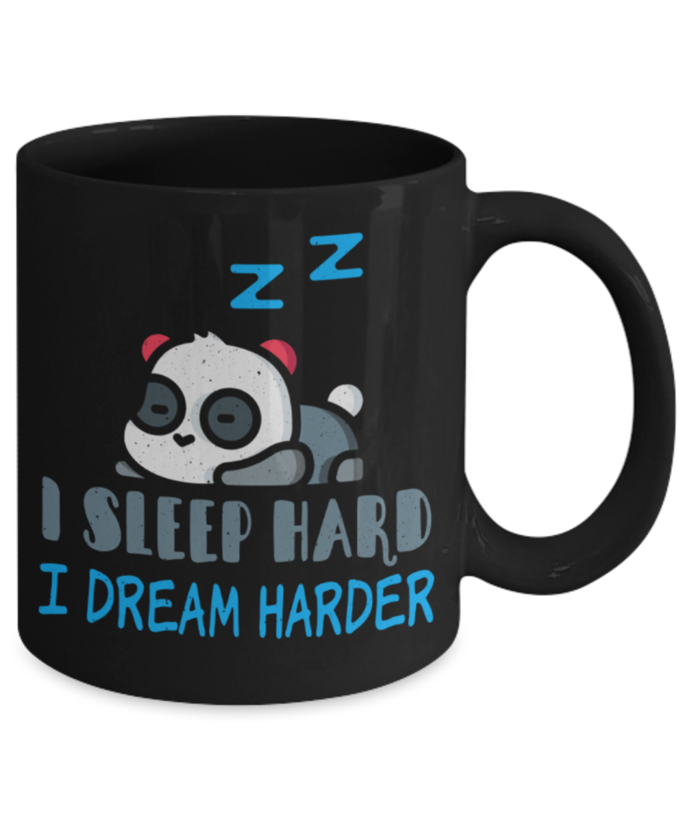 Sleep Lovers Mugs, I sleep hard I dream harder - Funny Black Porcelain Coffee 11 oz