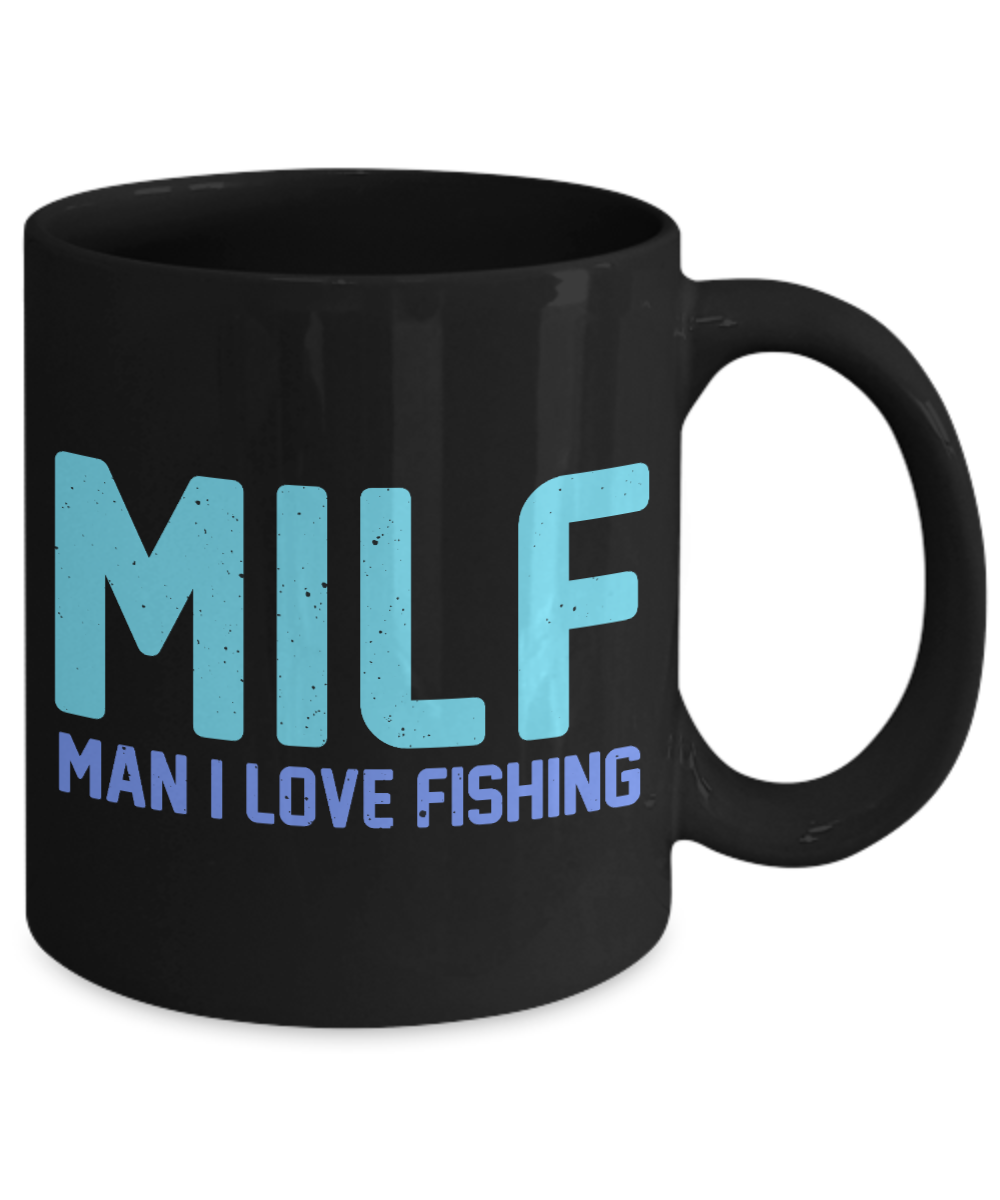 Fishing Love Coffee Mug, MILF- Man I Love Fishing-Black Porcelain Coffee Mug 11 oz for dad, fishing, fishermen, son, Daughter