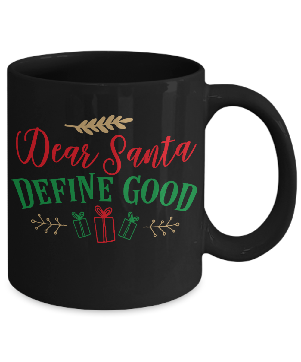 Nightnare before christmas mug - Dear Santa Define Good - Funny Christmas Gifts Mugs, Christmas Gifts for family Ceramic Cup Black, Funny Mugs Gift Ideas 11 Oz