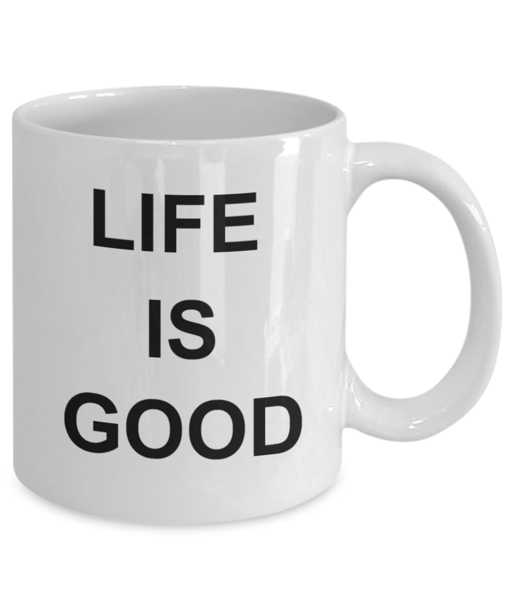 Coffee mug life is good, Electile Dysfunction - White Porcelain Coffee 11 oz