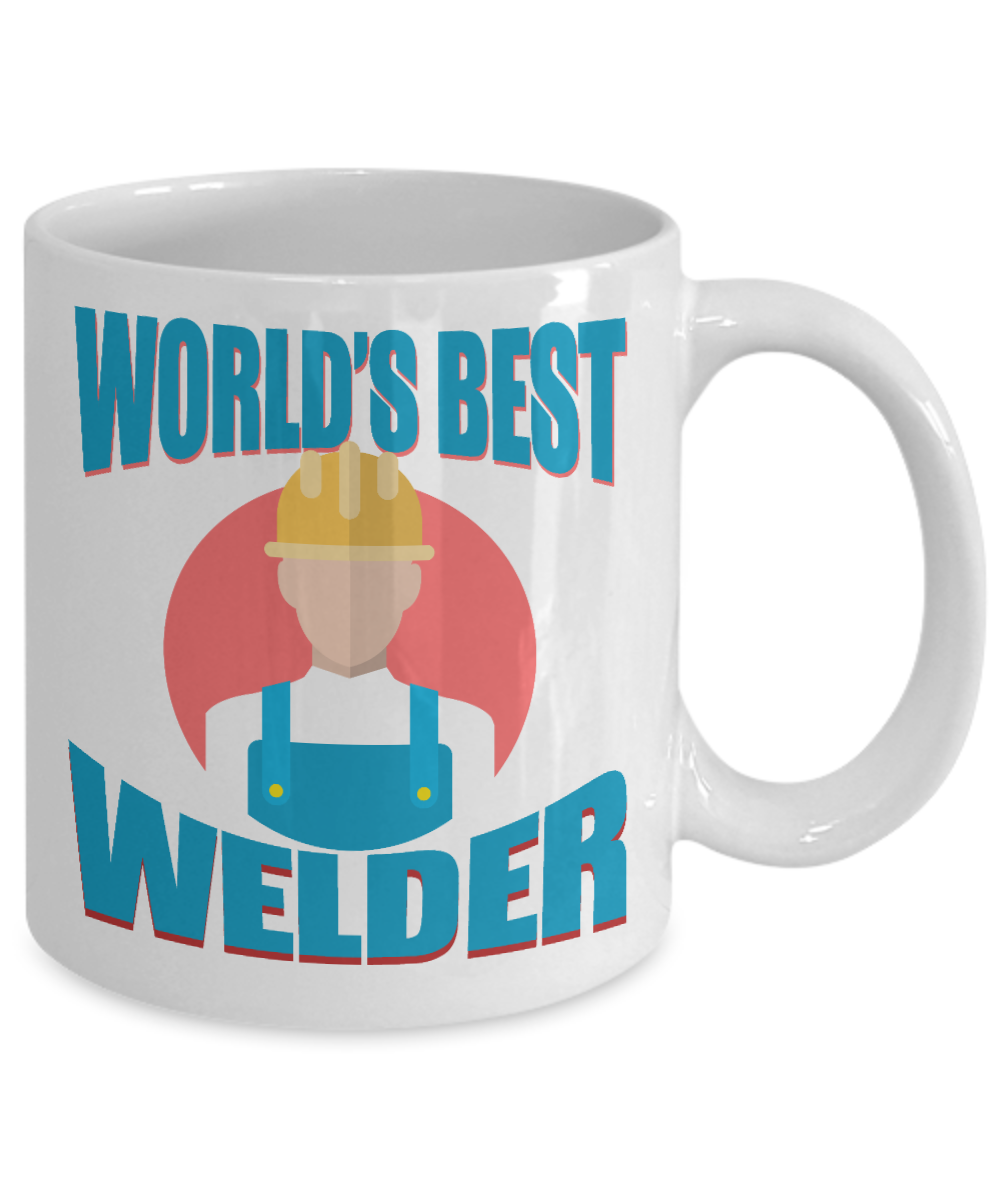 Welder Coffee Mug, worlds Best welder - White Porcelain Coffee Mug 11 Oz Funny Quotes Coffee Mug