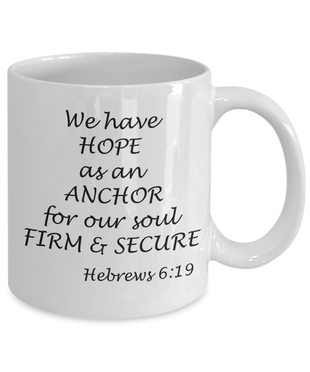 Hebrews 6:19 bible quotes, Hope Firm and Secure - White Coffee Mug Tea Cup 11 oz Gift