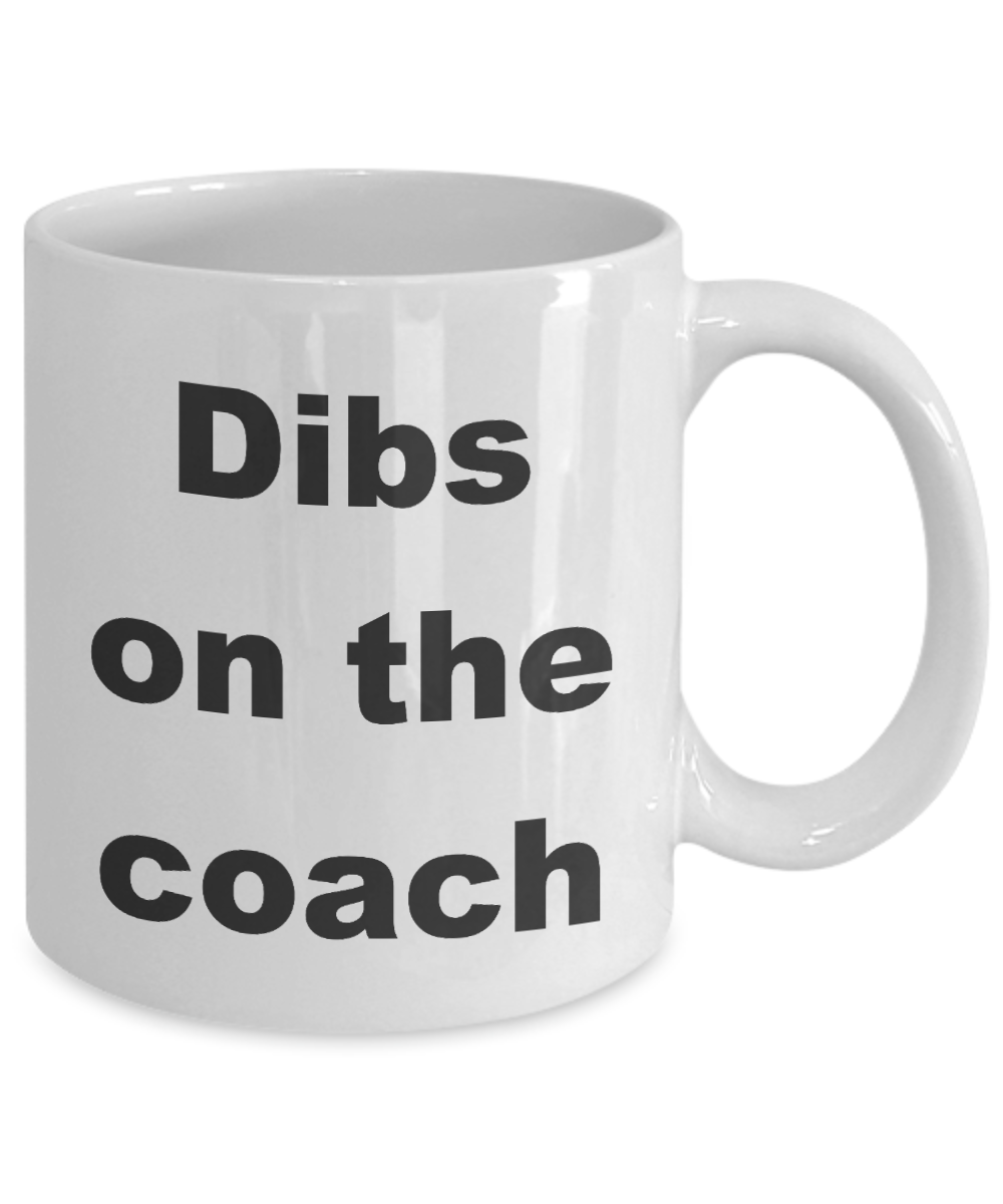 Coach Appreciation Coffee mug, Dibs on the coach-White Coffee Mug 11 oz