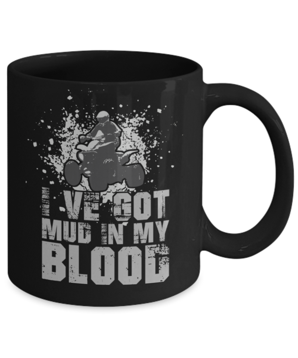 Mud racing Lovers Mugs , I've got mud in my blood - Black Coffee Mug Porcelain Tea Cup 11 oz - Great Gift