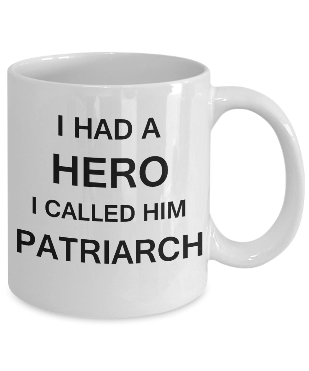 Sympathy gifts for loss of father - I Had a Hero I called him Patriarch - White Porcelain Coffee Cup,Premium 11 oz Funny Mugs White coffee cup Gifts Ideas
