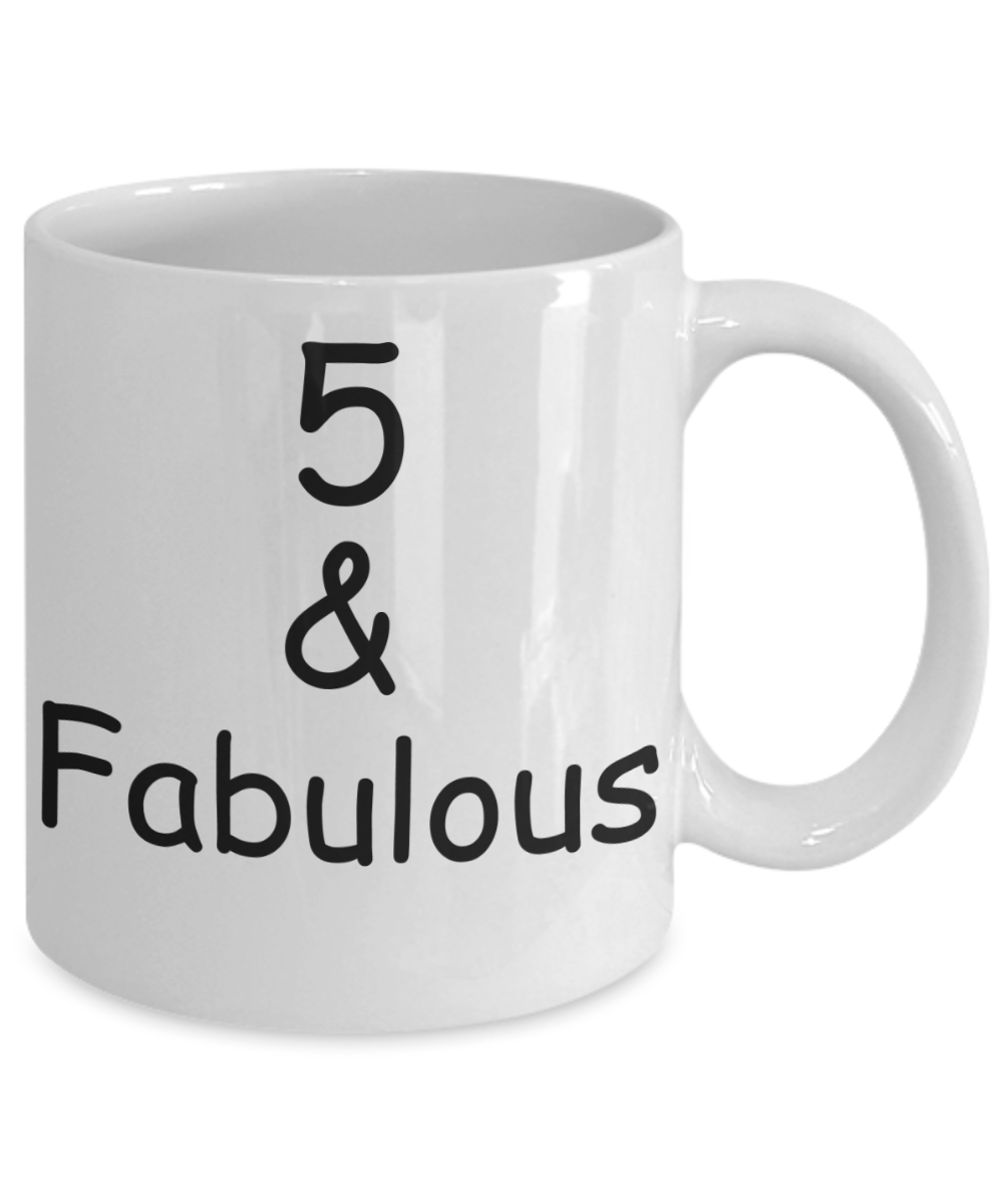 5th birthday Mugs for Women & Men - 5 And Fabulous - Funny White Porcelain Coffee 11 oz