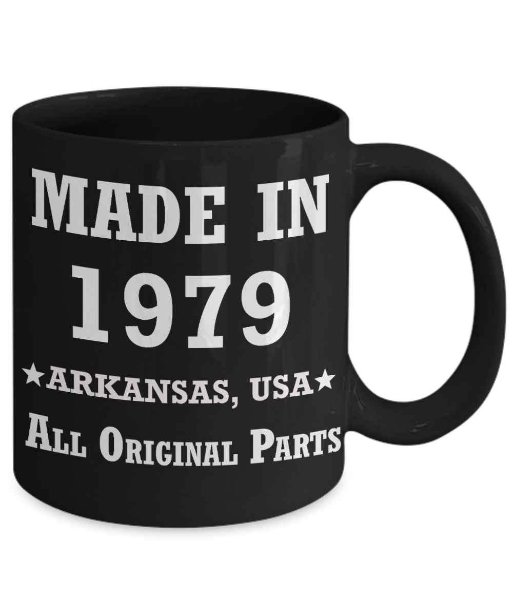 4oth birthday gifts for men - Made in 1979 All Original Parts Arkansas - Best 40th Birthday Gifts for family Ceramic Cup Black, Funny Mugs Gift Ideas 11 Oz