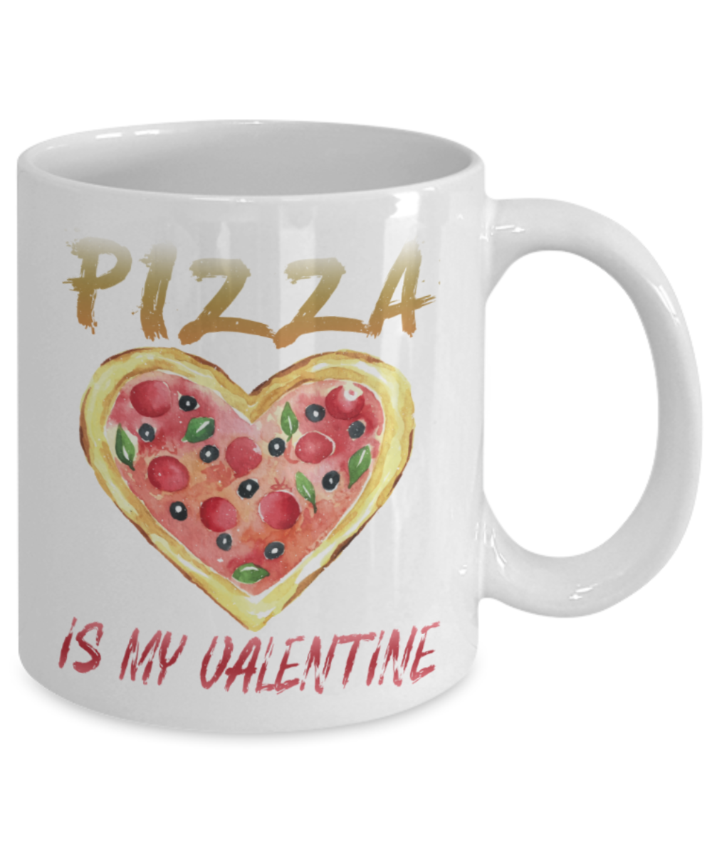 Pizza Lovers Mugs, Pizza is my Valentine - Funny White Porcelain Coffee 11 oz