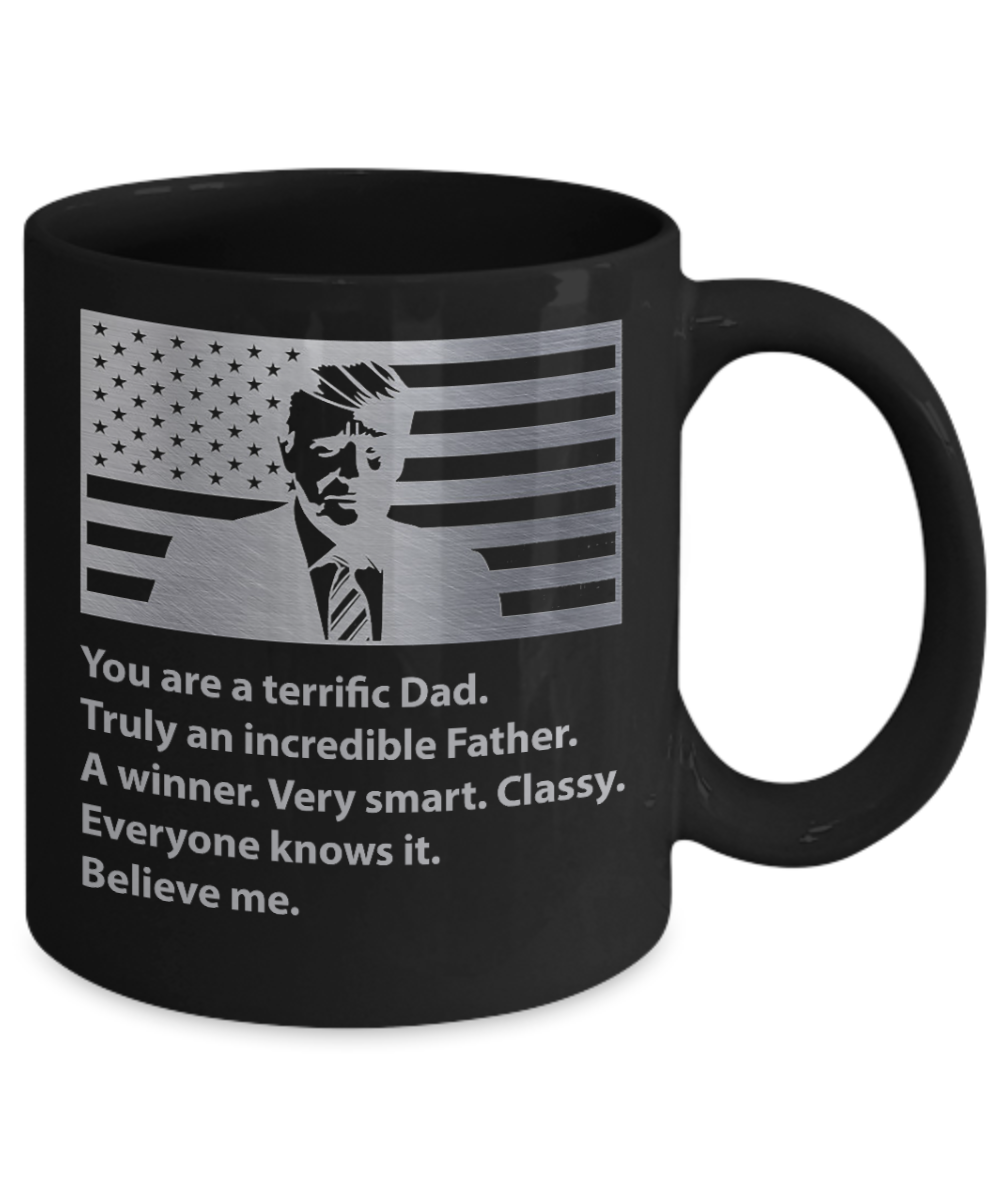 You are a terrific dad, incredible father - Funny Black Porcelain Coffee Mug Cute Ceramic Cup 11 oz