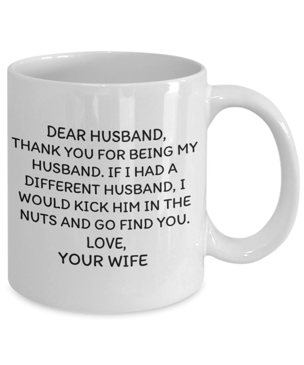 Husband Gift Coffee Mug, Birthday Coffee Mug, Anniversary Coffee Mug, From Wife, Dear Husband -White Ceramic Coffee Mug 11 oz