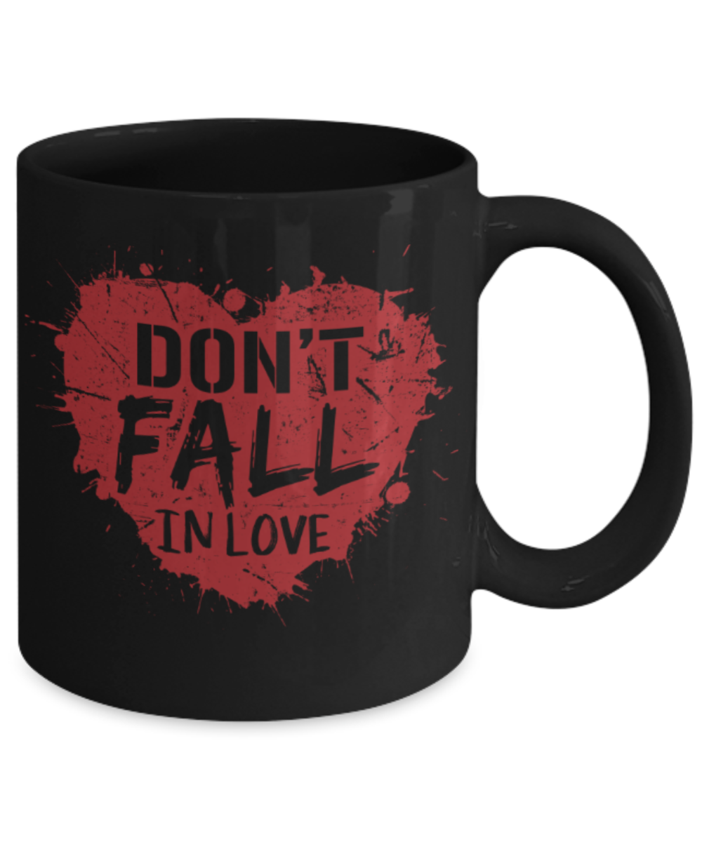 Don't fall in love - Funny Black Porcelain Coffee 11 oz
