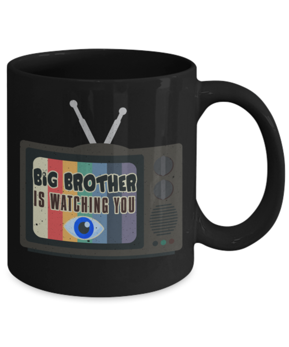 Big brother is watching you - Funny Black Porcelain Coffee 11 oz