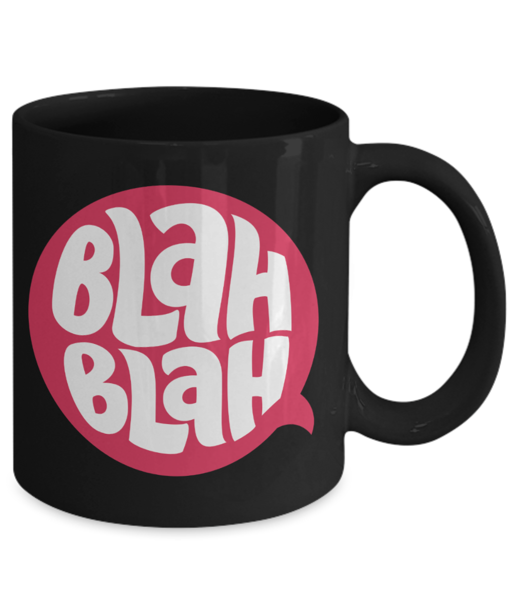 Attitude Coffee Mug, Blah Blah - Black Porcelain Coffee 11 oz