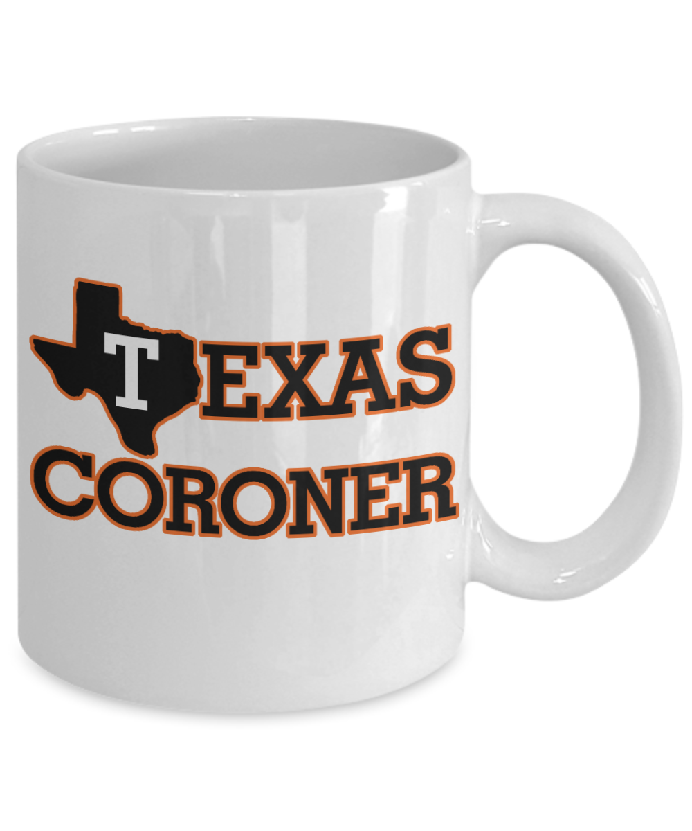 Forensics Coffee Mug, Texas Coroner-White Porcelain Coffee Mug 11 oz for coroner, medical examiner, pathologist