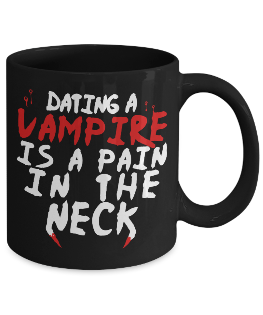Vampire lovers Mugs , Dating a Vampire - Black Coffee Mug Porcelain Tea Cup 11 oz - Great Gift